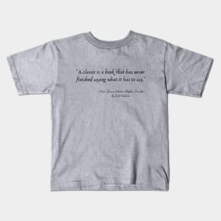 A Quote about Books from "If on a Winter's Night a Traveler" by Italo Calvino Kids T-Shirt